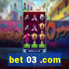 bet 03 .com